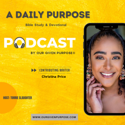 Our Given Purpose with Torrie Slaughter