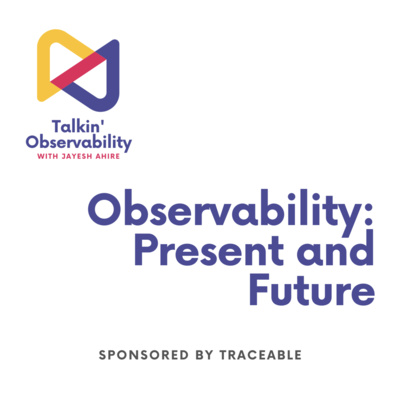 Observability: Present and Future