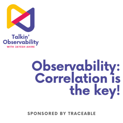 Observability: Correlation is the key!