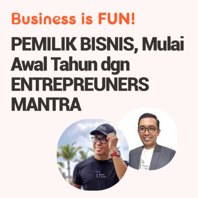 Mulai Awal Tahun Dengan ENTREPRENEURS MANTRA