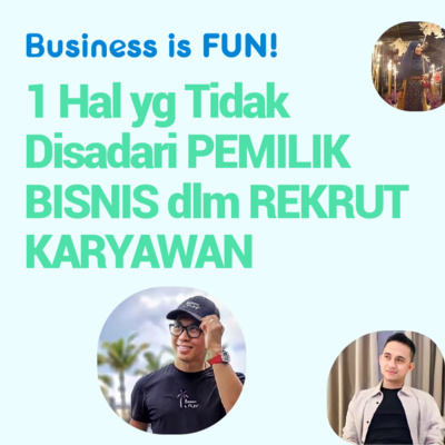 1 Hal yang Tidak Disadari Pemilik Bisnis dalam Rekrut Karyawan