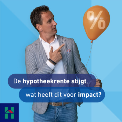 De hypotheekrente stijgt, wat heeft dit voor impact?