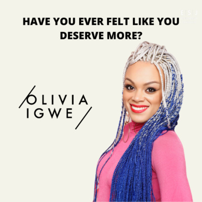 HAVE YOU EVER FELT LIKE YOU DESERVE MORE?