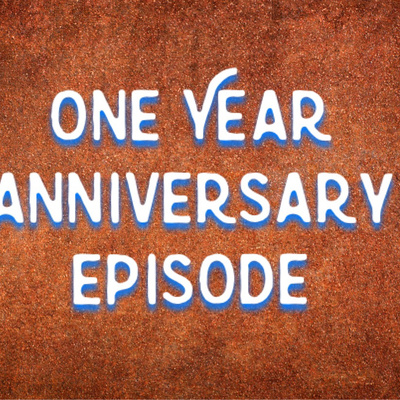 One Year Anniversary Episode (No Music Segments)