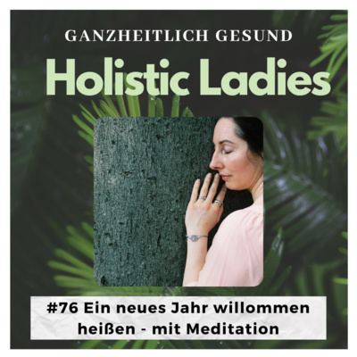 #76 Ein neues Jahr willommen heißen - mit Meditation