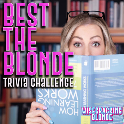 Best The Blonde - Trivia Challenge: Ep. 1