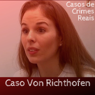 Caso Von Richthofen- Parte 1