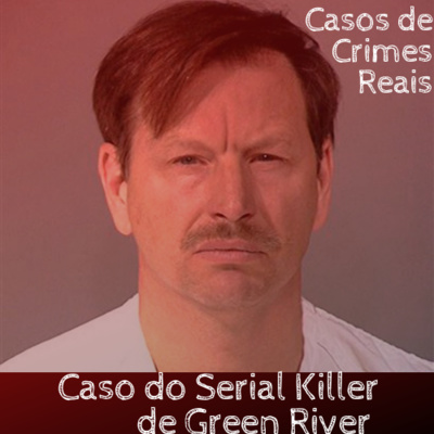 Caso do Serial Killer de Green River