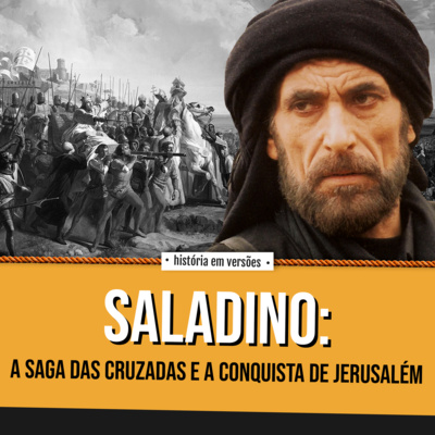 EP67 | Saladino: a saga das cruzadas e a conquista de Jerusalém episode artwork