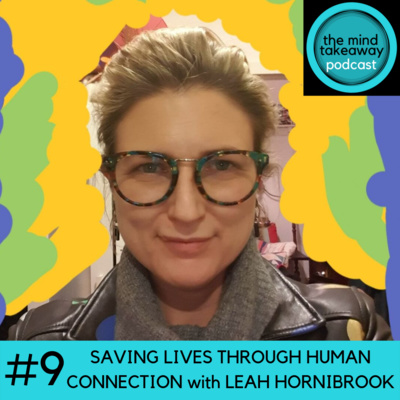 #9: Saving Lives Through Human Connection with Leah Hornibrook