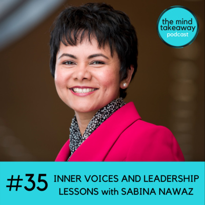 #35: Inner Voices and Leadership Lessons with Sabina Nawaz