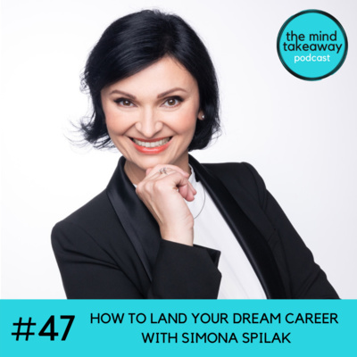 #47: How to Land Your Dream Career with Simona Spilak