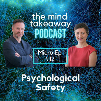 Micro Episode 12 - Exploring Psychological Safety