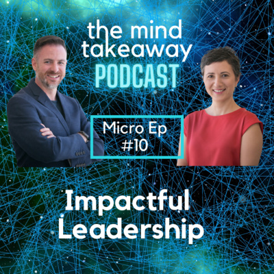 Micro Episode 10 - Impactful Leadership