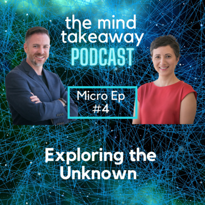 Micro Episode 4 - Exploring the Unknown
