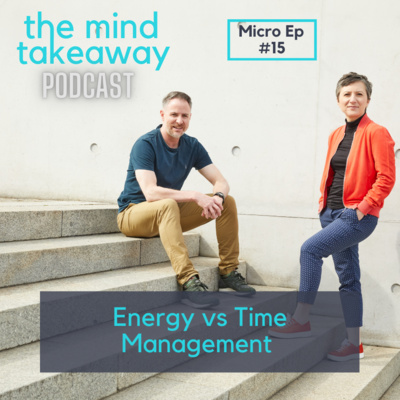 Micro Episode 15 - Energy vs Time Management