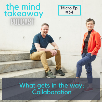 Micro Episode 34 - What Gets in the Way: Collaboration
