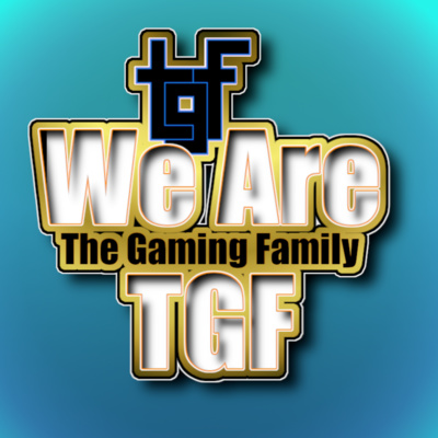 We Are TGF - The Gaming Family Podcast