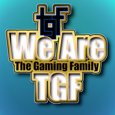 We Are TGF - The Gaming Family Podcast
