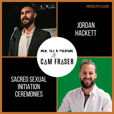 Men, Sex & Pleasure with Cam Fraser