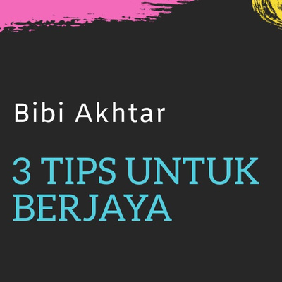 3 Tips Untuk Berjaya By Business With Bibi A Podcast On Anchor