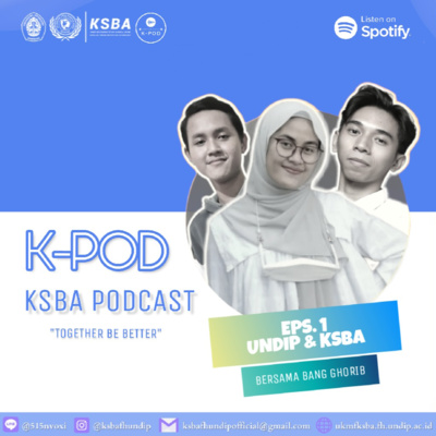 KPOD EPS. 1 : UNDIP DAN KSBA (ft. Ghorib Iftahudin)