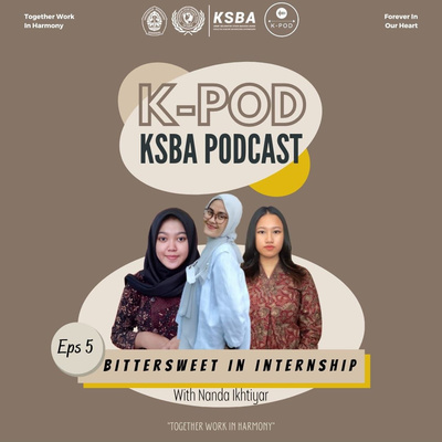 K-POD EPS 6 : BITTERSWEET IN INTERNSHIP (ft. Nanda Ikhtiyar)