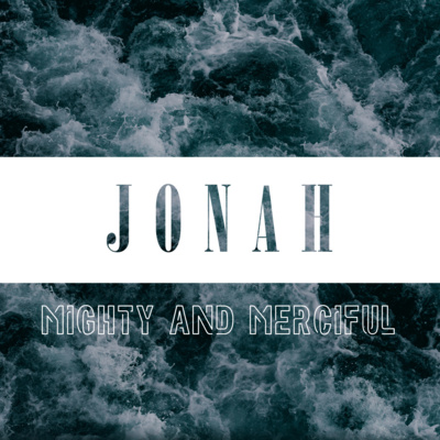 Jonah // Mighty and Merciful // 1:17-2:10 episode artwork