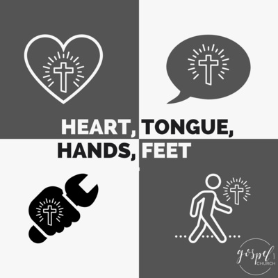 Heart, Tongue, Hands, Feet // Part 1 // From the Heart episode artwork