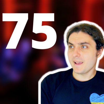 75. The Podcast is BACK! What have I been up to??