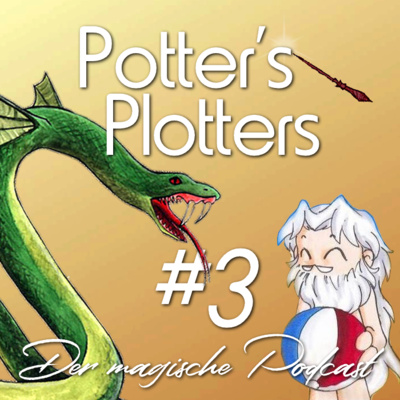 Potter's Plotters #3 – Basilisk terrorisiert Hogwarts, Dumbledore chillt am Strand