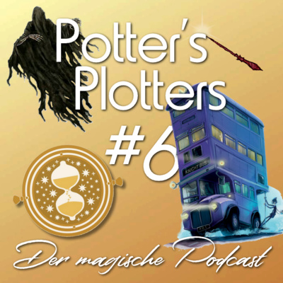 Potter's Plotters #6 – Mysteriöse Sache, die Zeit, nicht wahr?