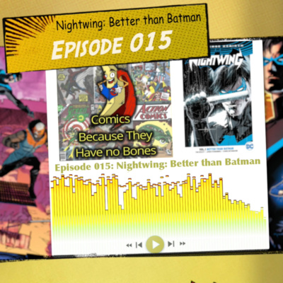 We Like Comics... Because They Have no Bones (Boneless Comics Podcast)