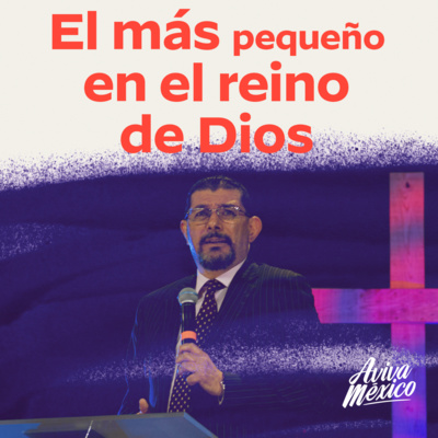 El más pequeño en el reino de Dios episode artwork