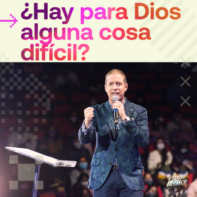 ¿Hay para Dios alguna cosa difícil? episode artwork