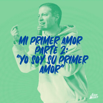 Mi primer amor Parte 2: "Yo soy su primer amor" episode artwork