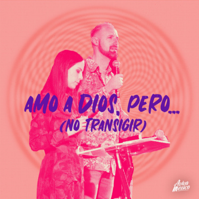 "Amo a Dios, pero..." (No transigir) episode artwork