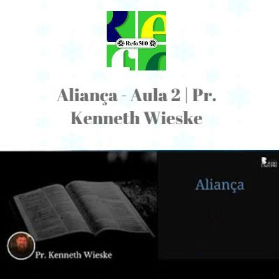 #33 ALIANÇA | Aula 2 | Pr. Kenneth Wieske  episode artwork