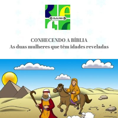 #43 CONHECENDO A BÍBLIA | As duas mulheres que têm suas idades reveladas | Texto: Lucio Manoel | Voz: Analine Alves episode artwork