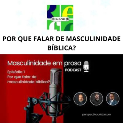 #177 | Por que falar de masculinidade bíblica?: Epsódio 1 | MASCULINIDADE EM PROSA episode artwork