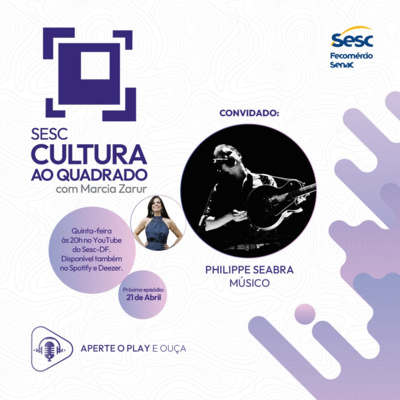 PHILIPPE SEABRA, DA BANDA PLEBE RUDE NO SESC CULTURA AO QUADRADO episode artwork