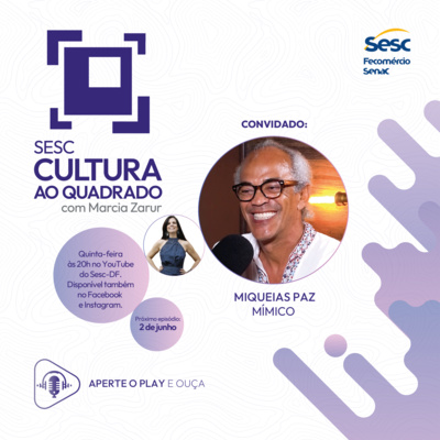 O MÍMICO MIQUEIAS PAZ NO SESC CULTURA AO QUADRADO episode artwork