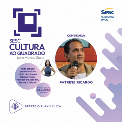 PATRESE RICARDO, DAS QUADRILHAS JUNINAS DO DF, NO SESC CULTURA AO QUADRADO.
