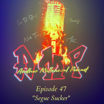 Episode 47 - Segue Sucker