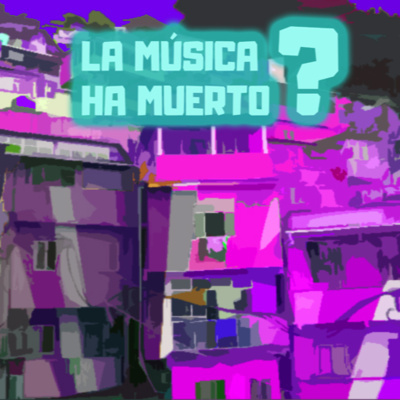 La Música ha Muerto? #28 - Muy pocas Pistolas - Ft. Mati Núñez