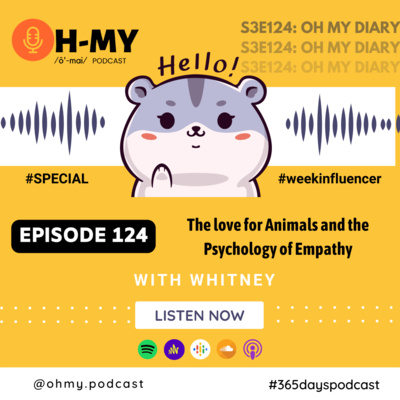 S3E124: [ENG] The love for Animals and the Psychology of Empathy #weekinfluencer (Day 124)