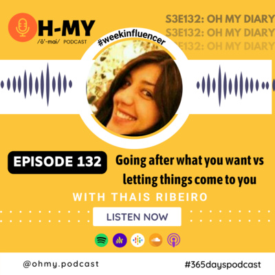 S3E132:[ENG] Going after what you want vs letting things come to you" with Thais Ribero #weekinfluencer (Day 132)