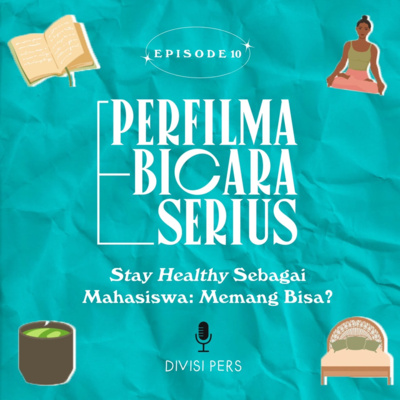 PERSUS Eps. 10 - "Stay Healthy Sebagai Mahasiswa: Memang Bisa?"