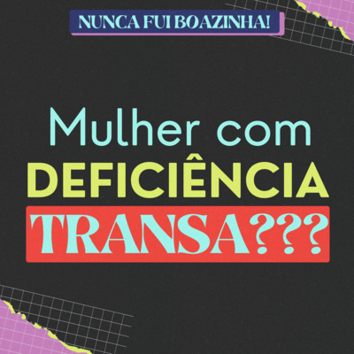 Nunca fui boazinha!