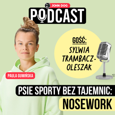 #1 – NOSEWORK - dlaczego pies węszy? | gość: Sylwia Trambacz-Oleszak